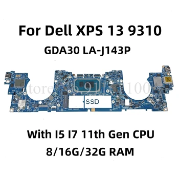 CN-0JRYYW 0DXP1F 08607K За Dell XPS 13 9310 дънна Платка на лаптоп GDA30 LA-J143P с I3 I5 I7 11th CPU 8/16G/32G RAM дънната Платка